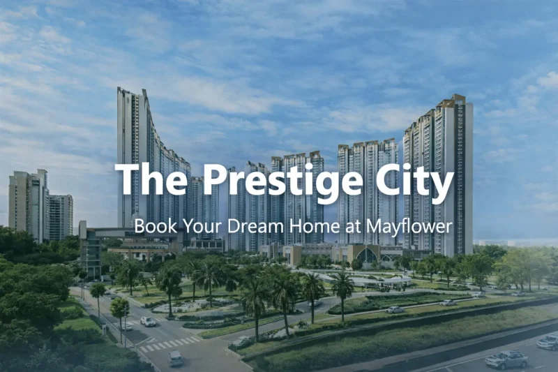 Mayflower at The Prestige City – Premium Luxury Living in Ghaziabad